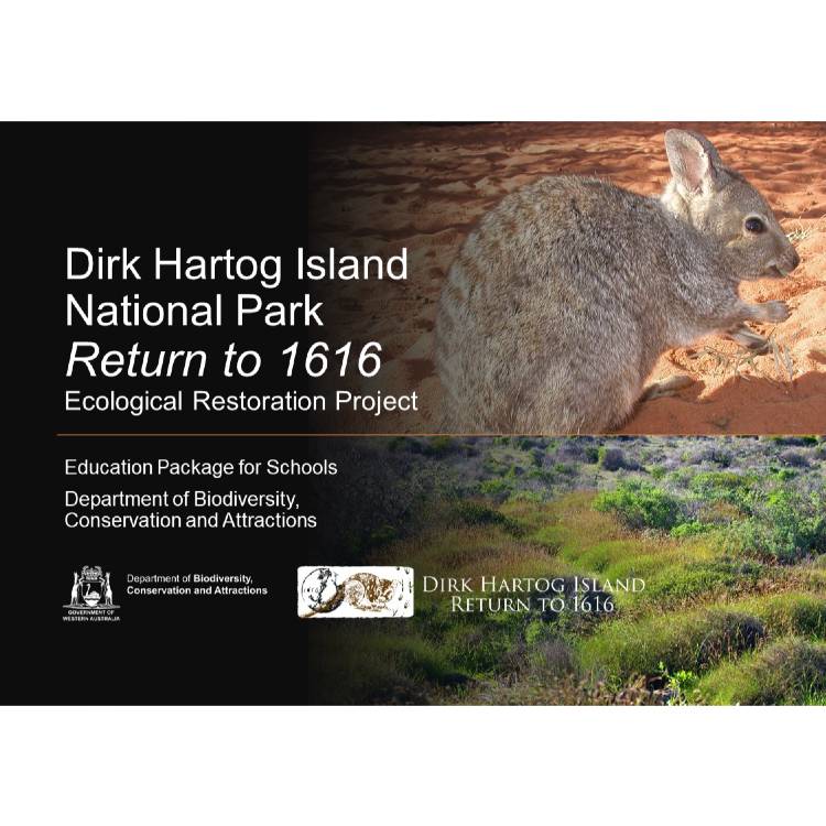 Dirk Hartog Island National Park Return to 1616 Ecological Restoration Project Education Package