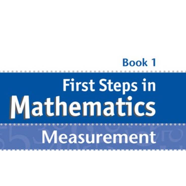 First steps in mathematics: Measurement – Book 1